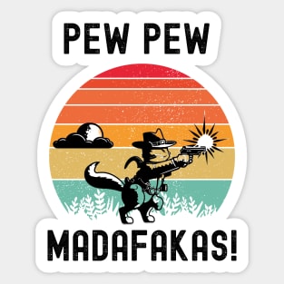 Pew Pew Madafakas Sticker